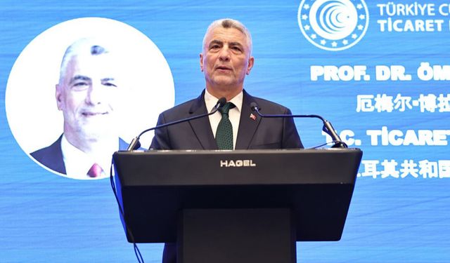 Bakan Bolat: Türkiye’de 1419 Çin firması faaliyet gösteriyor