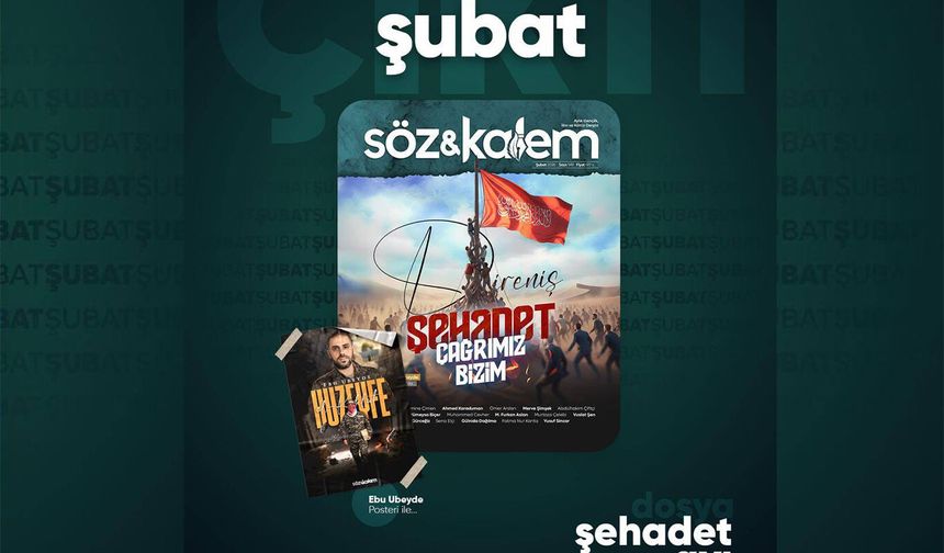 Söz ve Kalem direniş ve şehadet dosyasıyla çıktı